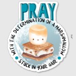 Pray like a Marshmallow Sticker