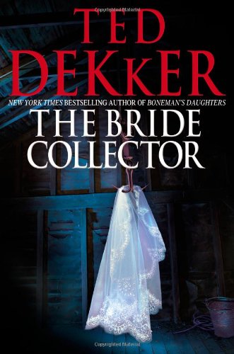 Bride Collector by Ted Dekker