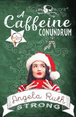 Caffeine Conundrum by Angela Ruth Strong